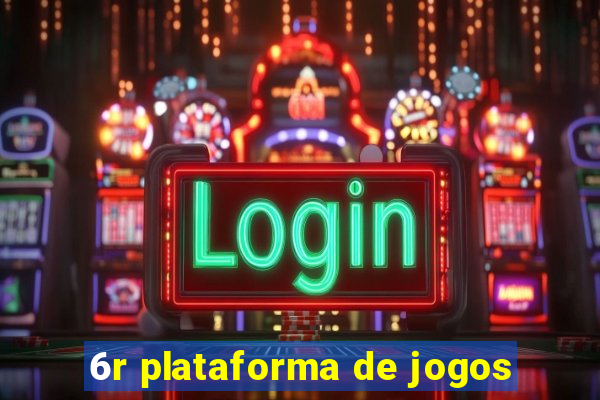 6r plataforma de jogos